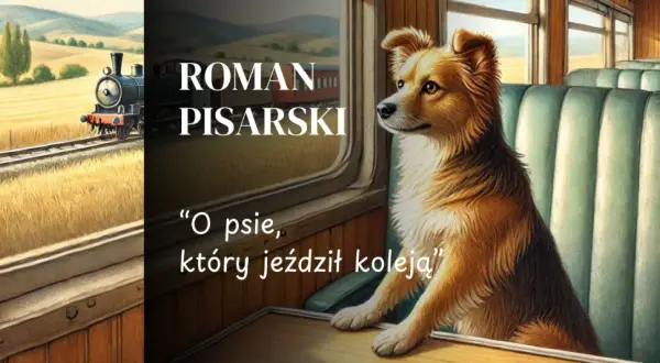 Roman Pisarski, "O psie, który jeździł koleją" - streszczenie. Pies siedzi w pociągu, patrząc przez okno na mijany krajobraz.