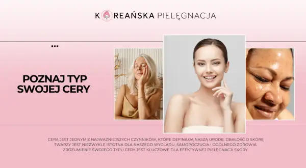 Poznaj swój typ cery: Test i skuteczna pielęgnacja