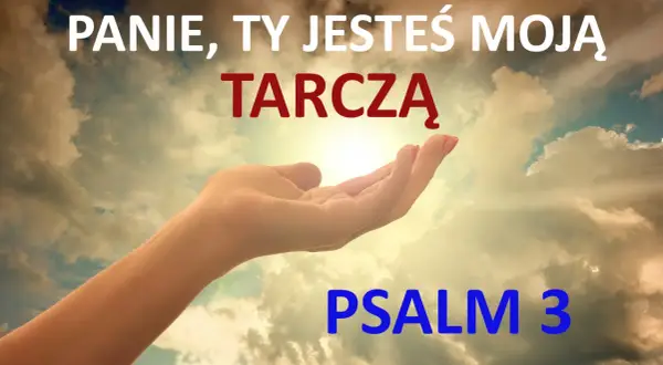 Otwarta dłoń pod niebem pełnym chmur, symbolizująca wiarę i ufność. Tekst nawiązuje do "pieśni Dawida", Psalm 3: "Panie, Ty jesteś moją tarczą".