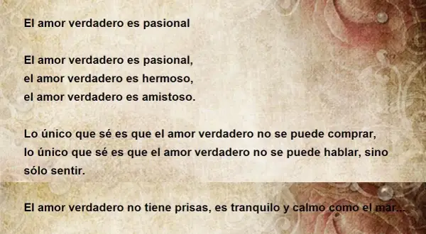 El amor verdadero es pasional, hermoso y amistoso. No se compra ni se habla, solo se siente. João Augusto.