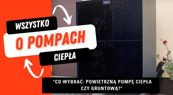 Pompa ciepła gruntowa czy powietrzna - która opcja jest bardziej opłacalna?