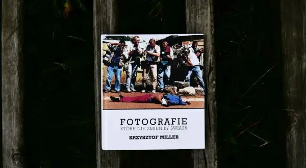 Krzysztof Miller: fotografie które nie zmieniły świata, ale poruszają emocje