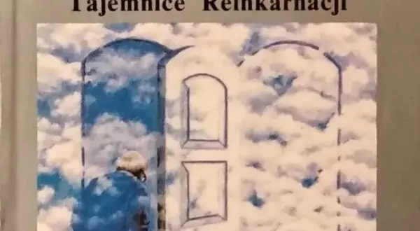 Autentyczne historie reinkarnacji: tajemnice poprzednich wcieleń i ich dowody