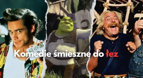 Najciekawsze komedie, które rozbawią cię do łez - TOP lista