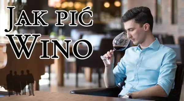 Jak pić wino, aby w pełni cieszyć się jego smakiem i aromatem