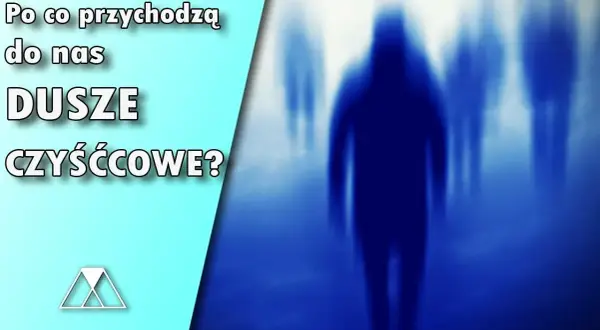 Do kogo przychodzą dusze czyśćcowe i jak się z nimi komunikować