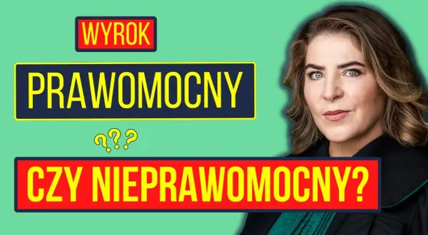 Czy wyrok nieprawomocny obowiązuje? Skutki i zasady stosowania