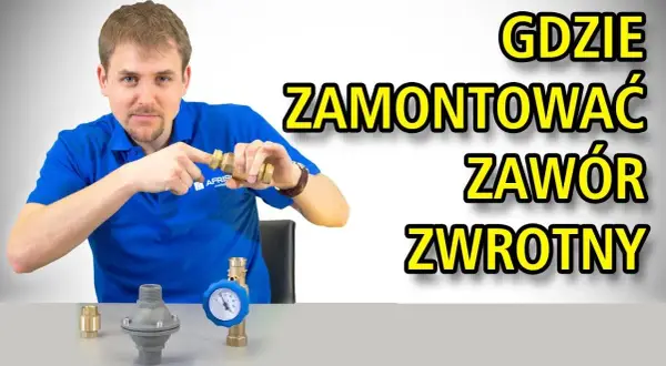 Jak zamontować zawór zwrotny do bojlera - uniknij najczęstszych błędów