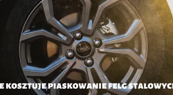 Ile kosztuje piaskowanie felg stalowych? Sprawdź, co wpływa na cenę