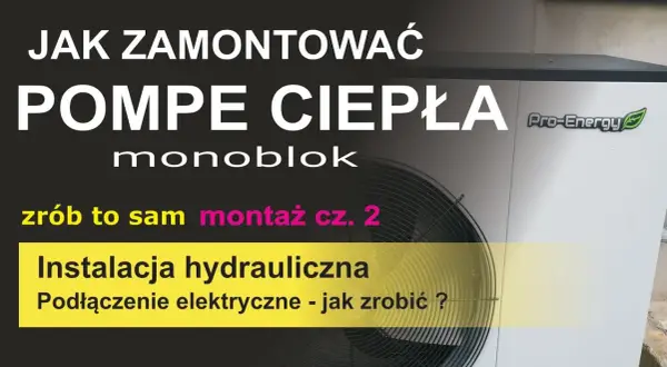 Jak zamontować pompę ciepła krok po kroku – uniknij błędów i oszczędź czas