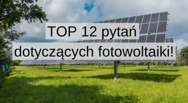 Fotowoltaika o co pytać: kluczowe pytania przed instalacją paneli