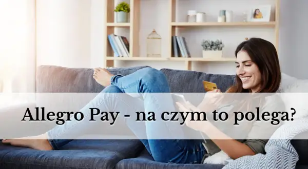 Czy Allegro Pay jest w BIK i jak wpływa na Twoją zdolność kredytową?