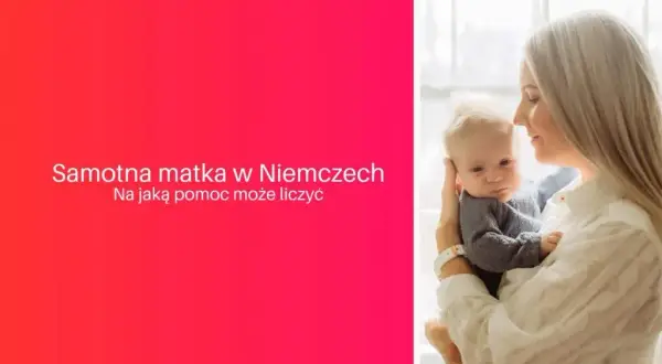 Co dostaje samotna matka? Kluczowe zasiłki i wsparcie w Polsce