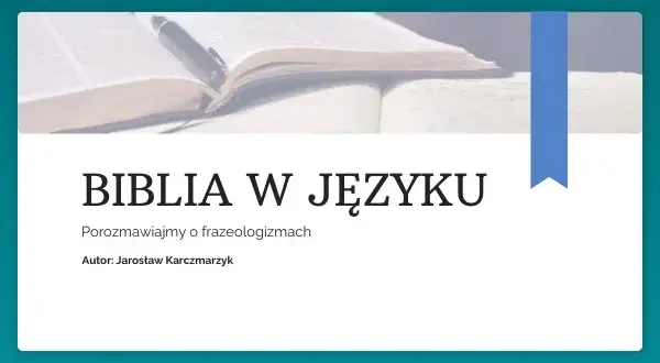 Zdania z frazeologizmami biblijnymi – odkryj ich znaczenie i zastosowanie