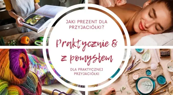 Jak znaleźć idealny prezent dla przyjaciółki, który ją zachwyci?