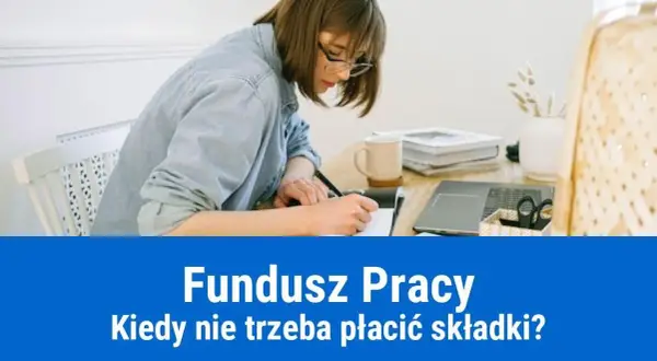 Fundusz pracy kiedy nie płacimy – poznaj szczegółowe zasady zwolnień