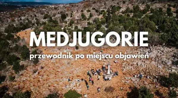 Najlepsza trasa do Medjugorie – uniknij korków i oszczędź czas