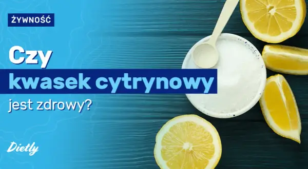 Czy kwas cytrynowy jest zdrowy? Odkryj korzyści i zagrożenia