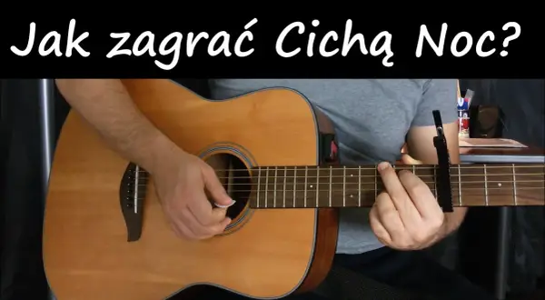Jak zagrać na gitarze cicha noc – proste akordy i techniki dla każdego