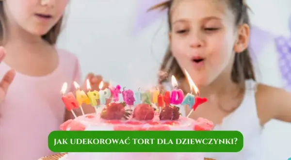 Jak ozdobic tort dla dziewczynki – kreatywne pomysły na dekoracje