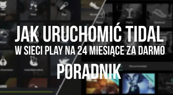 Jak uruchomić Tidal w Play i cieszyć się muzyką bez ograniczeń