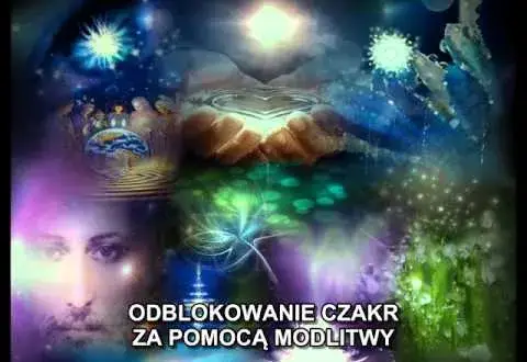 Jak odblokować czakry modlitwą i przywrócić równowagę energetyczną w ciele