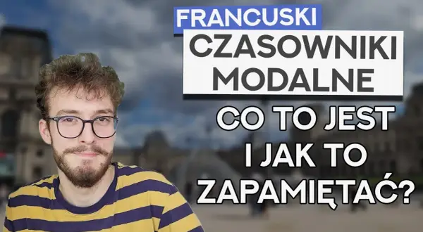 Czasowniki modalne francuski - jak ich używać i unikać błędów