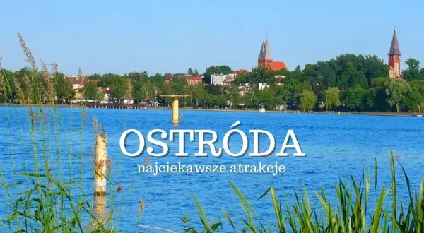 Ostróda atrakcje: odkryj najpiękniejsze miejsca, które musisz zobaczyć