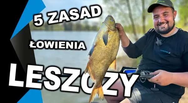 Jak złowić leszcza na spławik - skuteczne techniki i porady