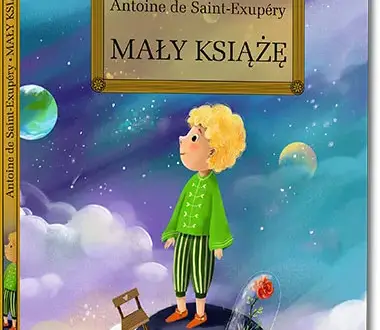 O czym jest książka Mały Książę? Poznaj głębię jego przesłania