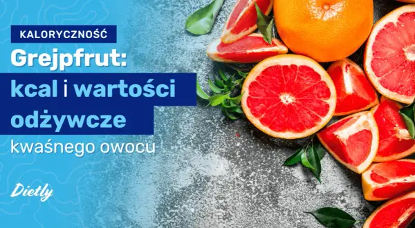 Ile kcal ma grejpfrut - poznaj prawdziwe wartości kaloryczne tego owocu