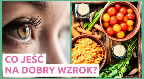 Jak poprawić wzrok co jeść? Odkryj najlepsze produkty dla oczu