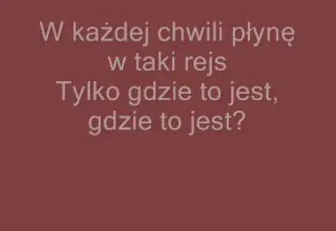 Tekst piosenki gdzie ta keja - odkryj emocje żeglarskiego szlaku