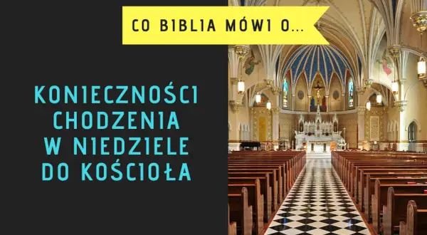 Czy trzeba chodzić do kościoła? Odkryj obowiązki katolików