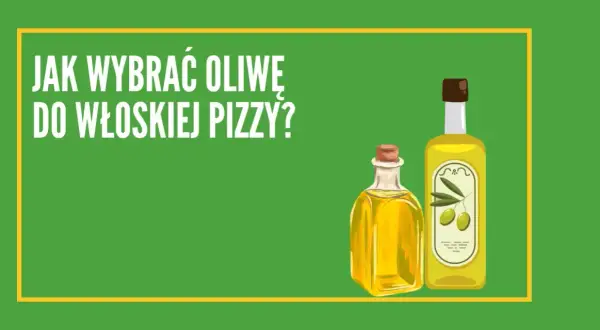 Jaka oliwa do pizzy? Odkryj najlepsze oliwy dla idealnego smaku