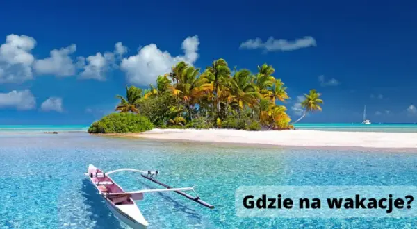 Gdzie polecieć w marcu? Najlepsze destynacje na wiosenne wakacje i tanie loty