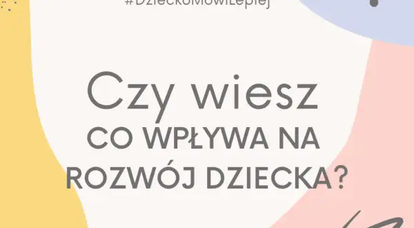 Co wpływa na rozwój dziecka? Kluczowe czynniki i praktyczne porady dla rodziców