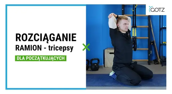 Triceps: Rozciągaj go mądrze! Elastyczność, regeneracja, bezpieczeństwo.