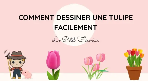 Un fermier et son cochon observent un dessin de tulipe. Le titre indique "Comment dessiner une tulipe facilement".