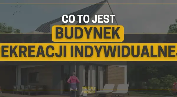 Czy budynek rekreacji indywidualnej można wynajmować bez problemów?
