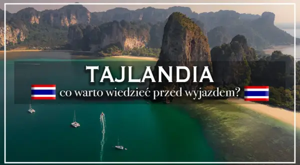Piękne krajobrazy Tajlandii, idealne na wycieczkę. Zobacz, co warto wiedzieć przed wyjazdem do tego raju.