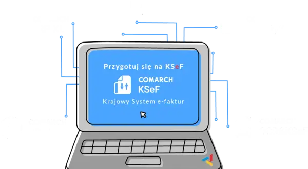 Grafika ilustruje integrację systemów Comarch z Krajowym Systemem e-faktur (KSeF). Widoczny jest laptop z napisem "Przygotuj się na KSeF", połączony z modułami Comarch ERP XL, EDI, BPM, ERP Optima i OCR&KSeF.