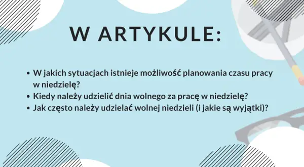 W artykule: kiedy przysługuje dzień wolny za pracę w niedzielę, jak często go udzielać i jakie są wyjątki.