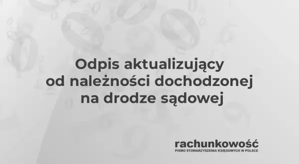 Kiedy rozwiązać odpis aktualizujący należności, aby uniknąć strat?