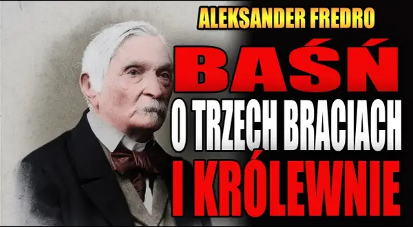 Baśń o trzech braciach i królewnie: Fredro dla dorosłych?