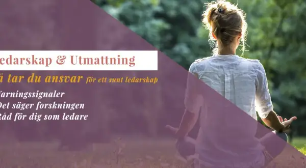En person mediterar i naturen. Texten handlar om ledarskap och utmattning, och hur man undviker obehandlad utmattningsdepression genom att ta ansvar.