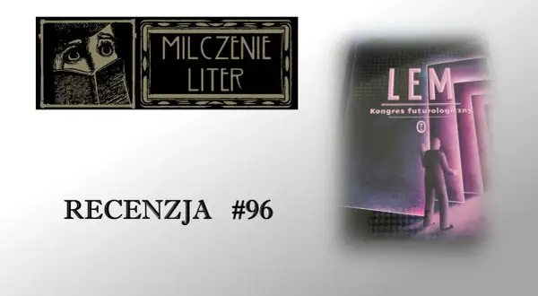 Recenzja #96. Okładka książki Stanisława Lema "Kongres futurologiczny" z postacią w futurystycznym wnętrzu.