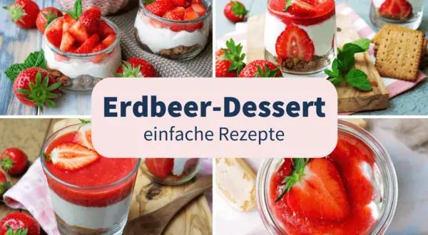 Erdbeer-Dessert: einfache Rezepte mit frischen Erdbeeren und cremiger Schicht. Perfekt für den Sommer!