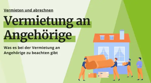 Umzugshelfer tragen ein Sofa vor einem Haus. Der Text thematisiert die Vermietung an Angehörige und was dabei zu beachten ist.