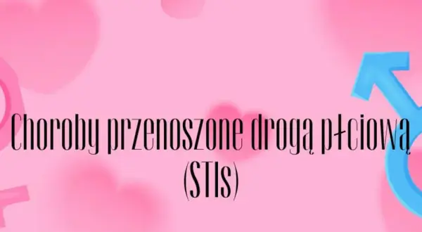 Różowe serca i symbole płci. Napis: "Choroby przenoszone drogą płciową (STIs)". Ważne, by dbać o zdrowie i unikać chorób wenerycznych.